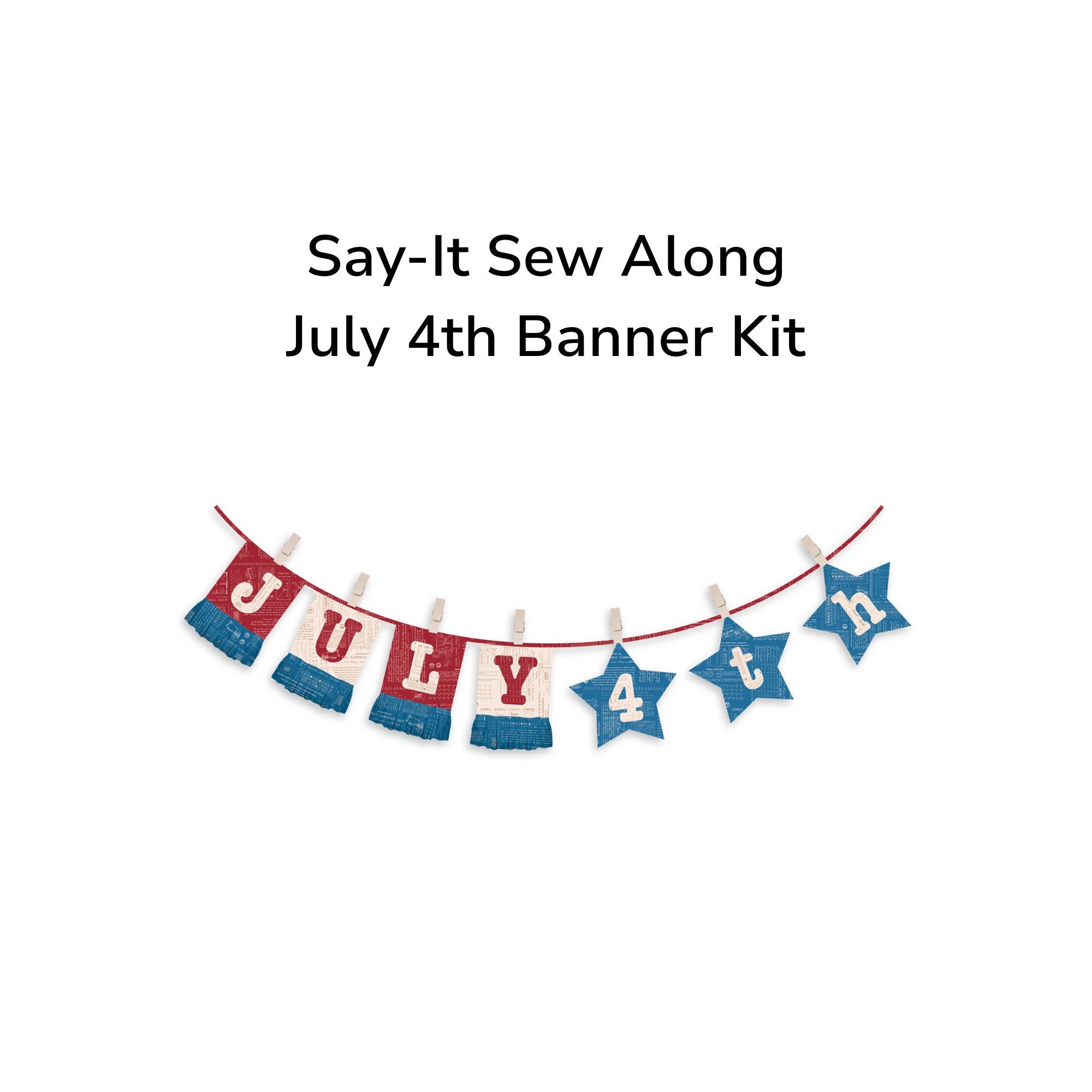 PRESALE TYPE/ography Say-It Sew Along July 4th Banner Quilt Kit by Lori Holt of Bee in My Bonnet