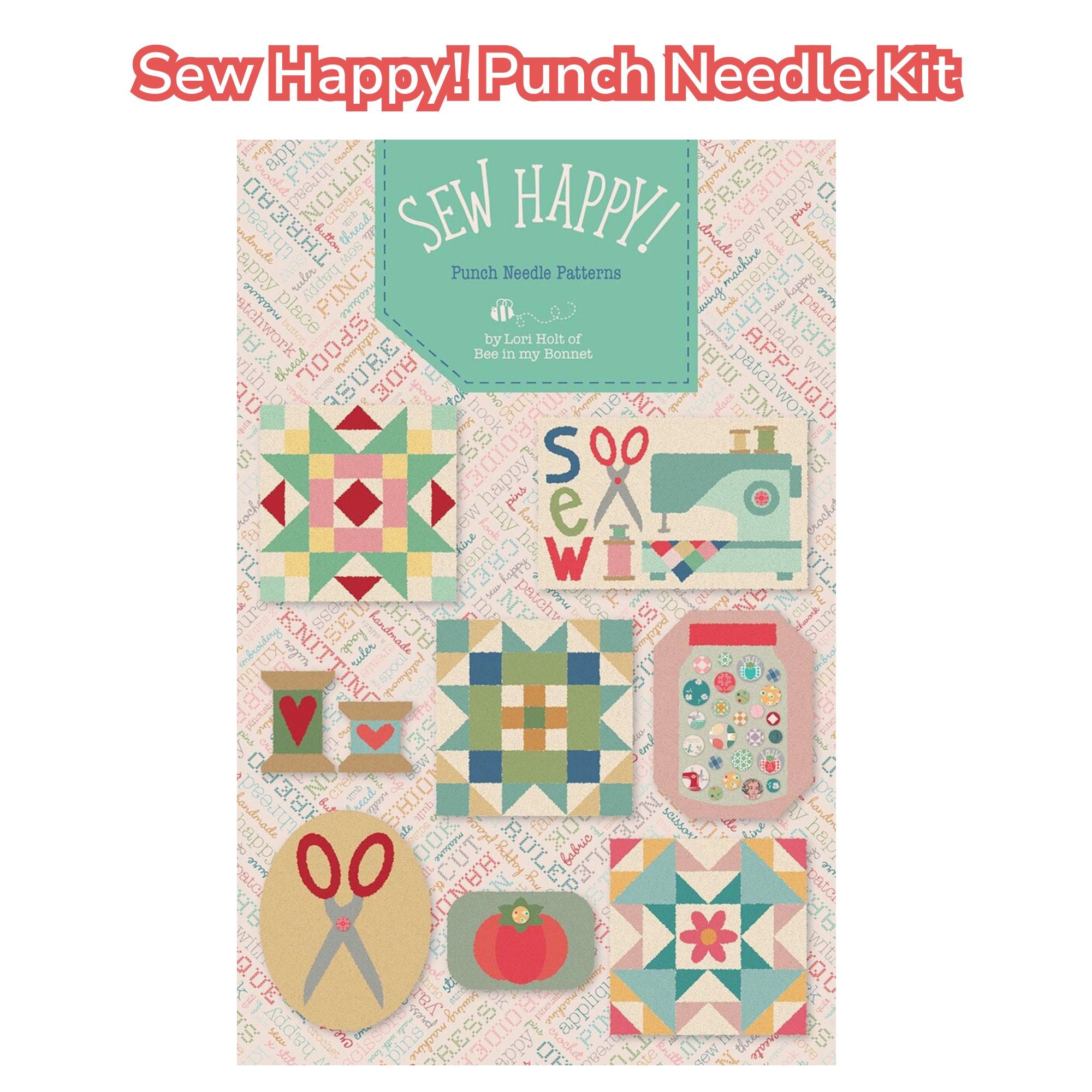 Sew Happy! Punch Needle Custom Kit by Lori Holt of Bee in My Bonnett| Complete Kit!