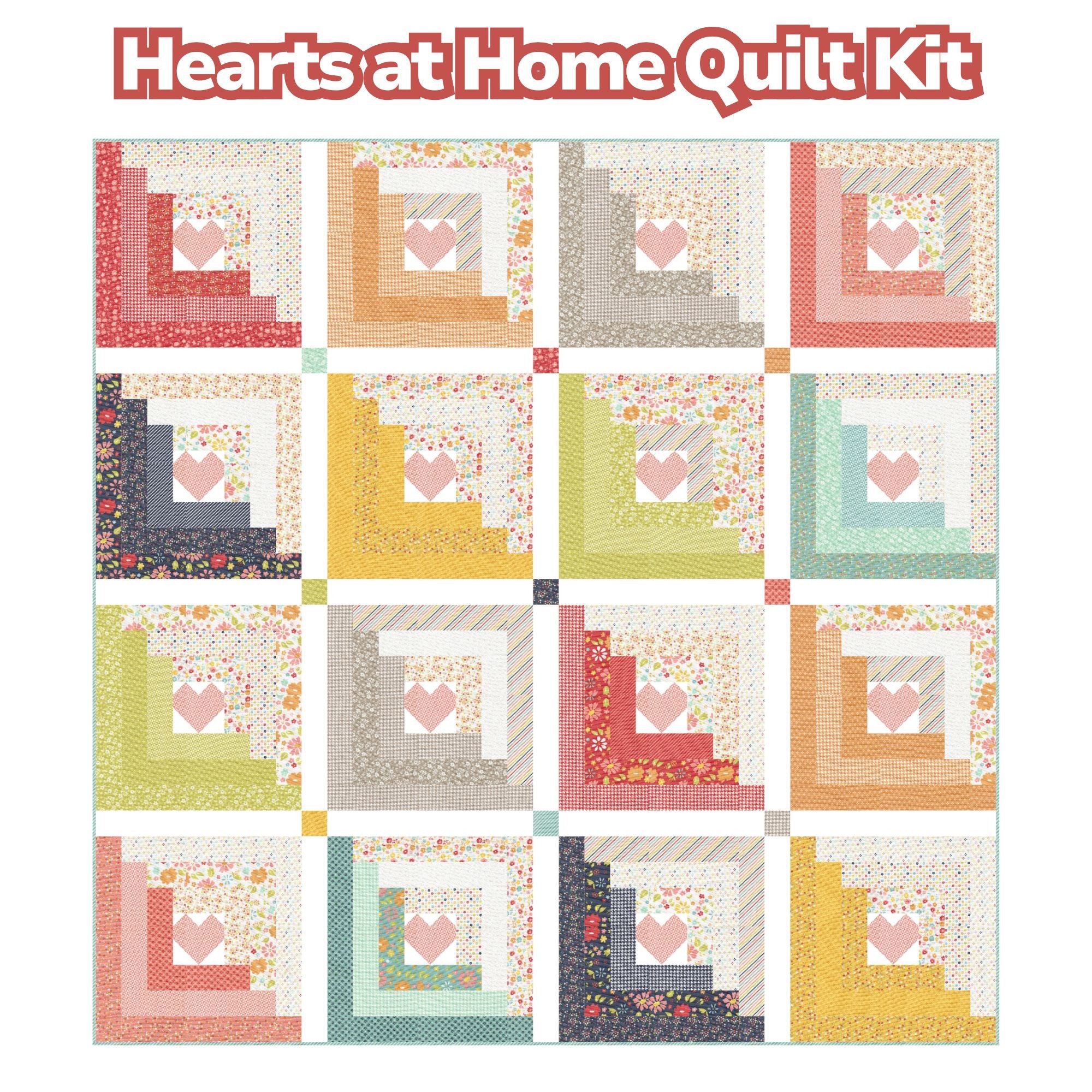 Hearts at Home Custom Quilt Kit With Delightfully Yours by Sherri & Chelsi for Moda Fabrics | Quilt Size 70 1/2" x 70 1/2"