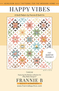 Happy Vibes Quilt Pattern by Corinne Wells of Frannie B Quilt Co.|  P172-HAPPYVIBES