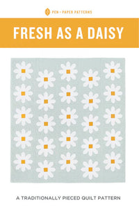 Fresh as a Daisy Quilt Pattern by Pen + Paper Patterns|  P176-FRESHASADAISY