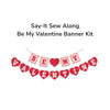 PRESALE TYPE/ography Say-It Sew Along Be My Valentine Banner Quilt Kit by Lori Holt of Bee in My Bonnet