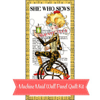 PRESALE Machine Maid Wall Panel Quilt Kit | She Who Sews–The Maker by J. Wecker Frisch | Quilt Size 28 1/2" x 58 1/2" | FREE PATTERN