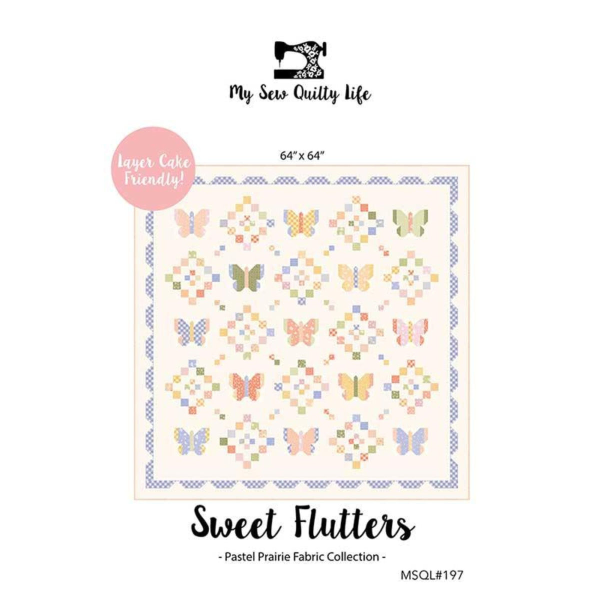 Sweet Flutters Quilt Pattern by My Sew Quilty Life | MSQL 197
