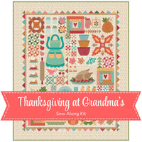 Thanksgiving at Grandmas Sew Along Quilt Kit With Baked With Love by Lori Holt of Bee in My Bonnet | Begins in September!