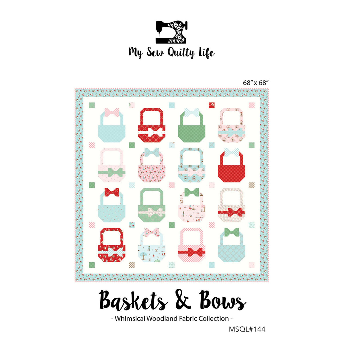 Baskets and Bows Quilt Pattern by My Sew Quilty Life | P254-BASKETSBOWS