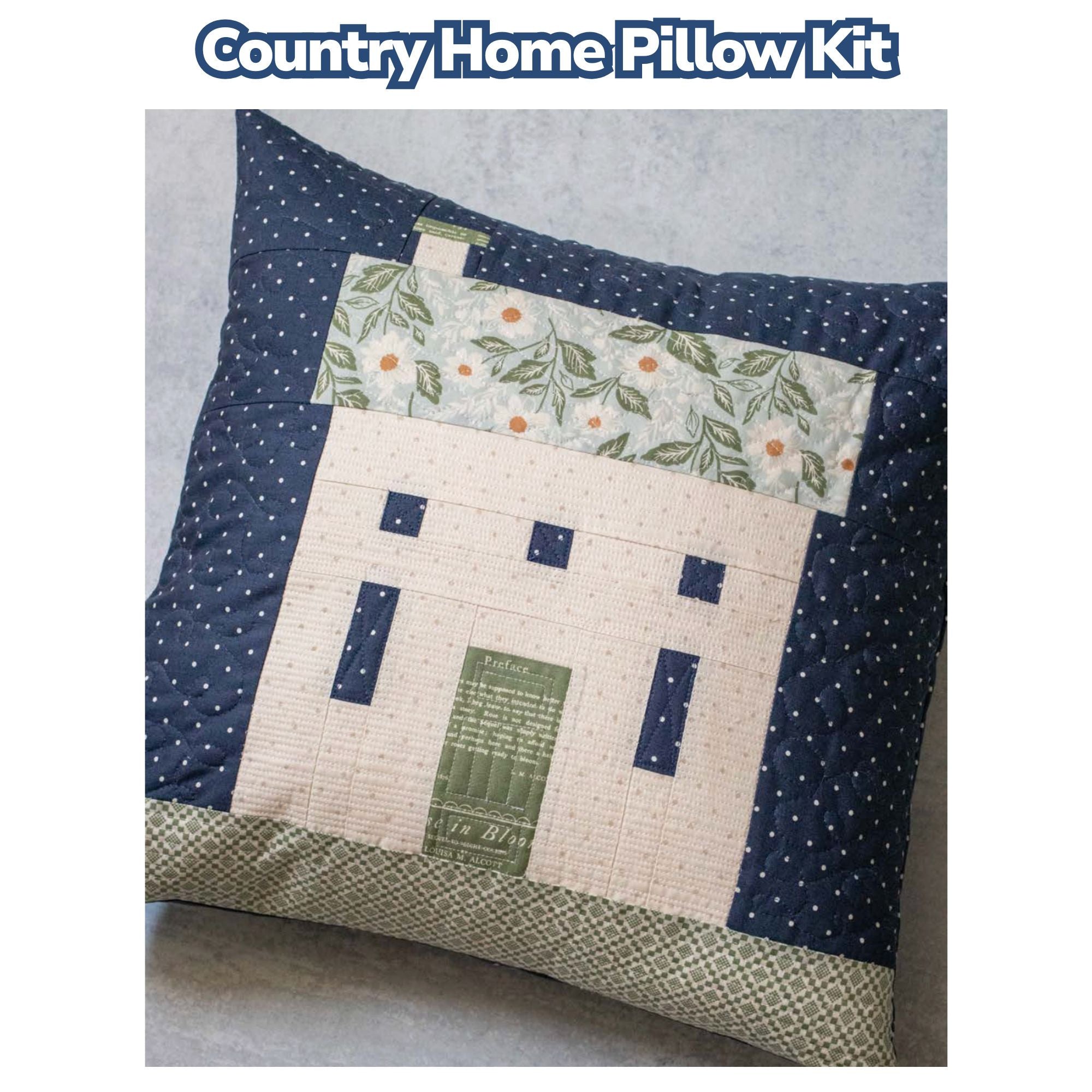 PRESALE Country Home Pillow Custom Kit With True Love by Lella Boutique for Moda Fabrics | Pillow Size 17 1/2” x 17 1/2”