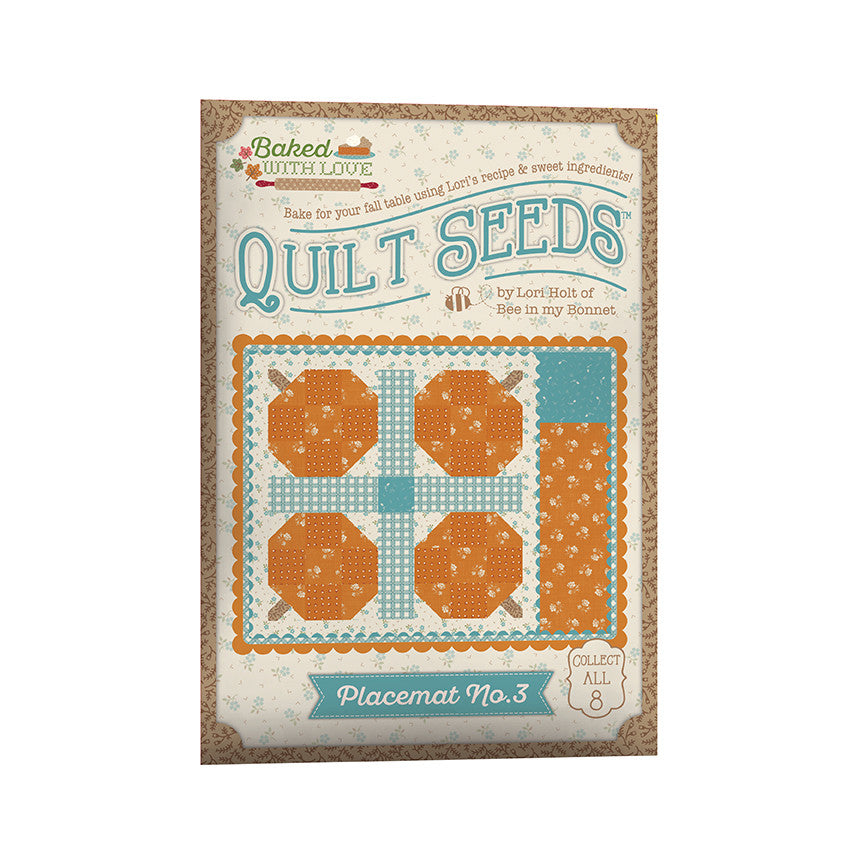 PRESALE Baked With Love Quilt Seeds Pattern Placemat Full Collection by Lori Holt of Bee in My Bonnet | All 8 Quilt Seeds Patterns