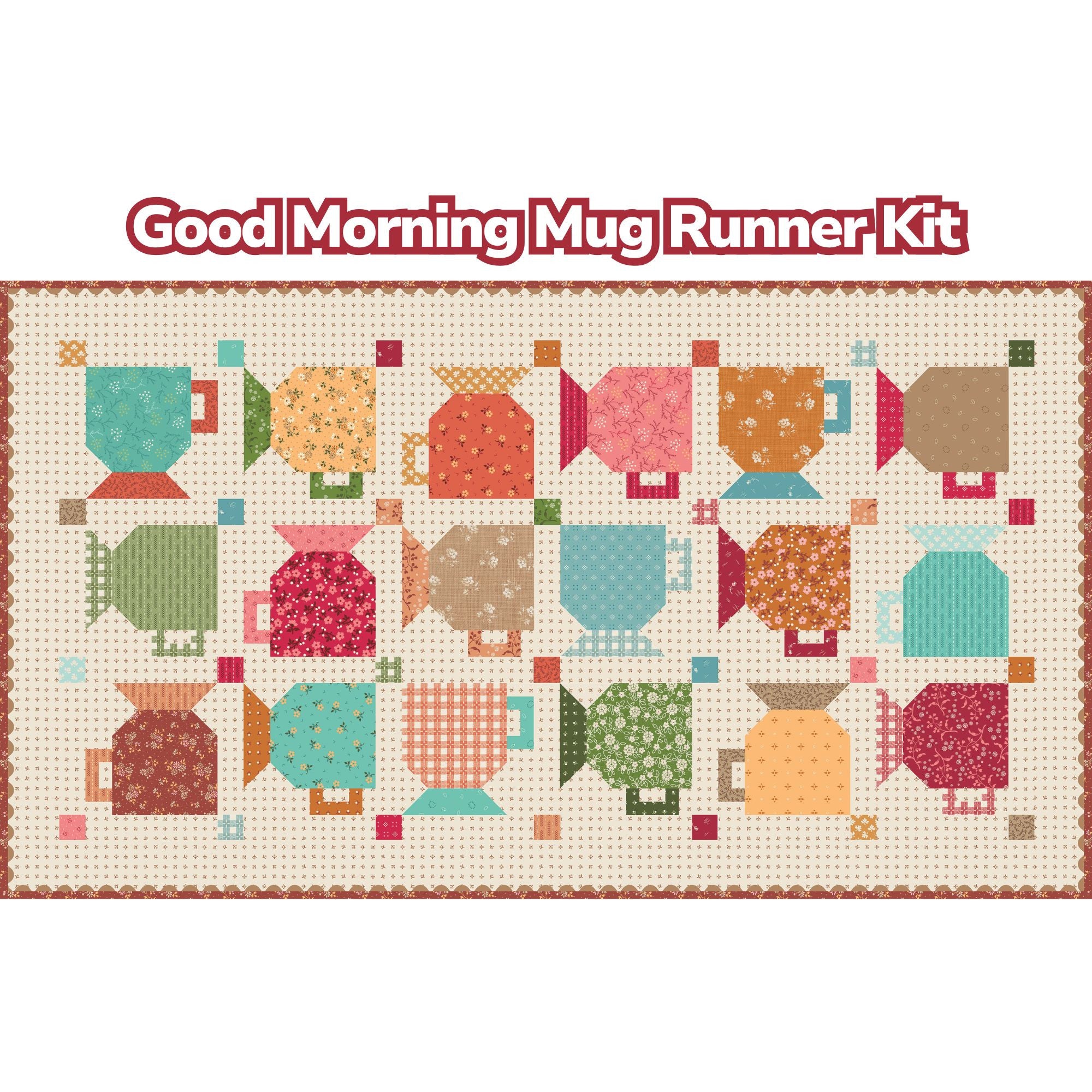 PRESALE Good Morning Mug Custom Runner Kit With Baked With Love  by Lori Holt of Bee in My Bonnet | Runner Size 23" x 41"
