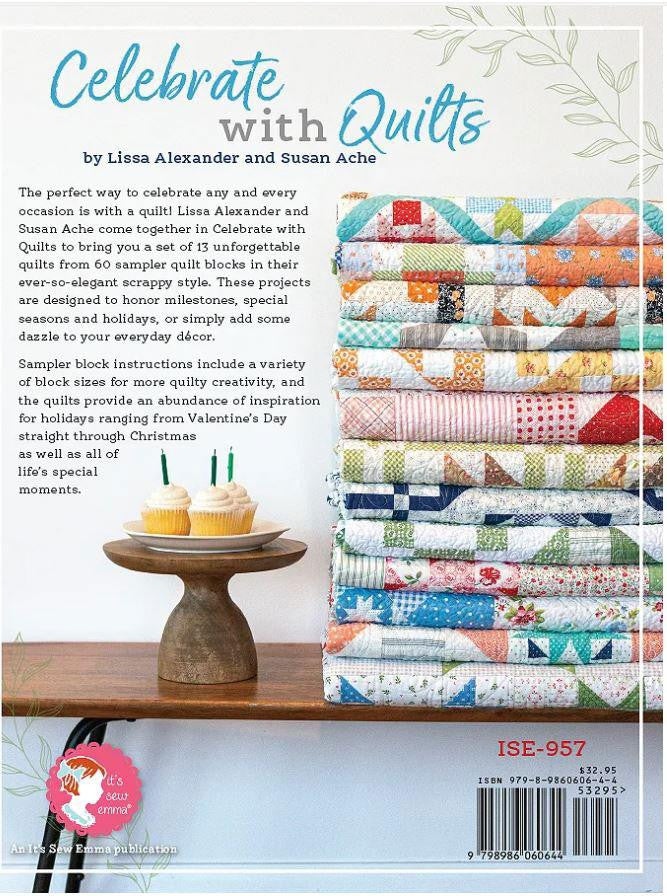 Celebrate with Quilts by Lissa Alexander and Susan Ache for It's Sew Emma | ISE 957
