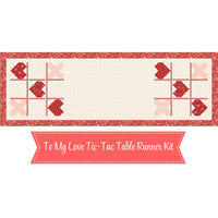 PRESALE To My Love Tic-Tac Love Table Runner Kit Boxed by Sandy Gervais for Riley Blake Designs | KT-18580