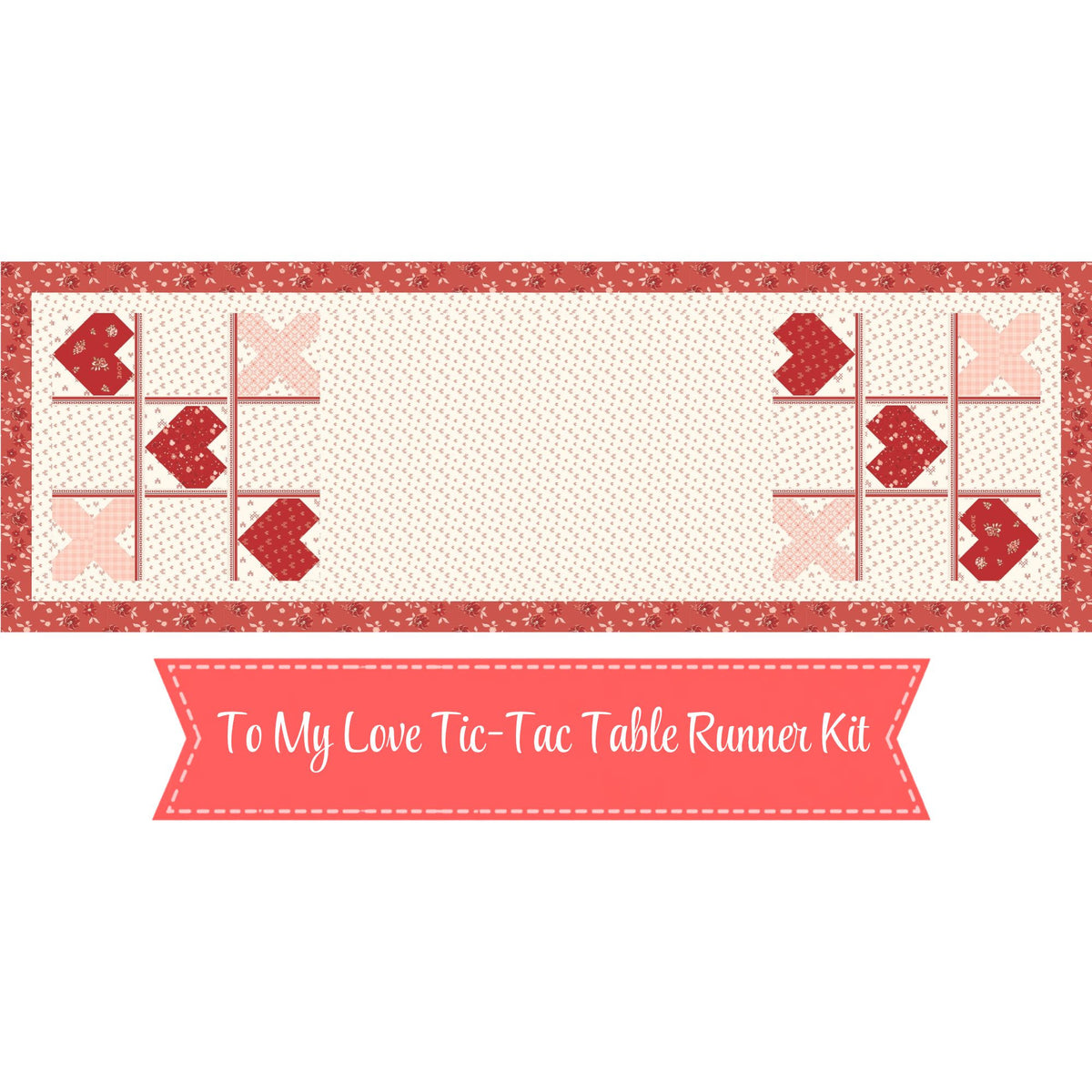 PRESALE To My Love Tic-Tac Love Table Runner Kit Boxed by Sandy Gervais for Riley Blake Designs | KT-18580