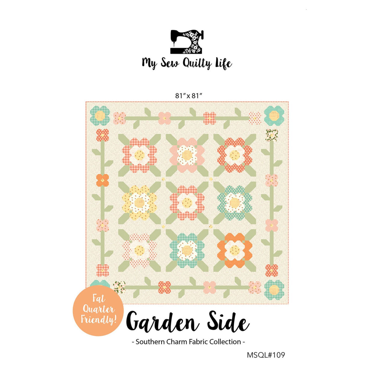 Garden Side Quilt Pattern by My Sew Quilty Life | P254-GARDENSIDE