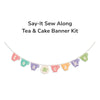 PRESALE TYPE/ography Say-It Sew Along Tea & Cake Banner Quilt Kit by Lori Holt of Bee in My Bonnet