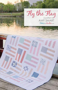 Fly the Flag Quilt Pattern by Amy Smart of Diary of a Quilter | 66" x 80" | Patriotic Quilt