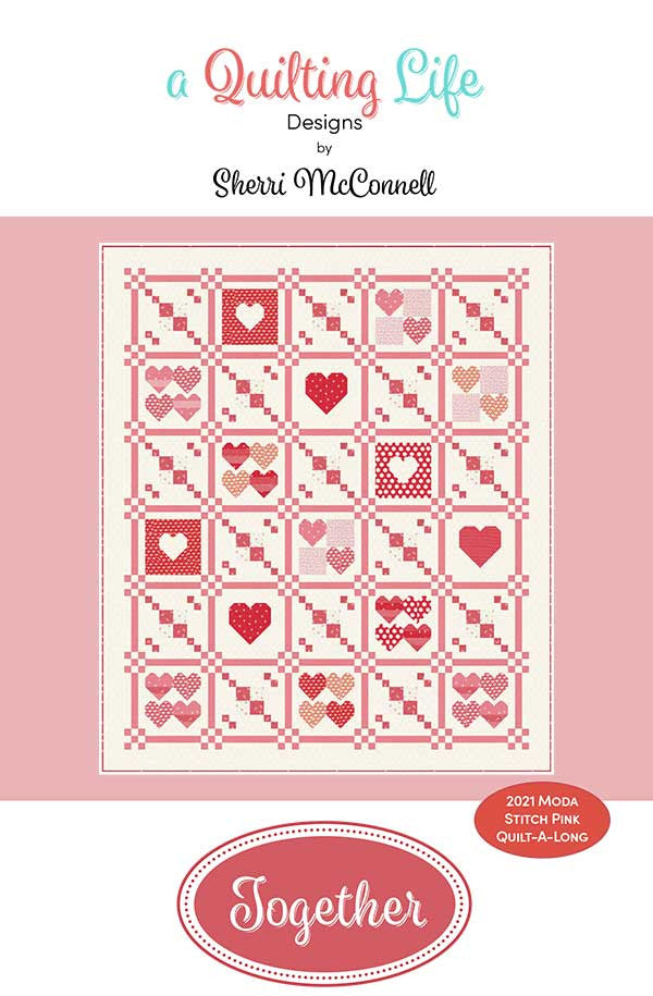 Together Quilt Pattern by A Quilting Life's Sherri McConnell | Stitch Pink 2021