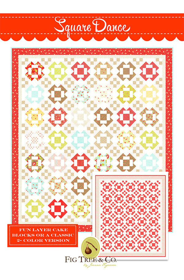 Square Dance Quilt Pattern by Fig Tree | SKU #FT 1802 - Layer Cake Friendly!
