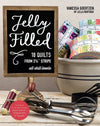 Jelly Filled Quilt Book by Vanessa Goertzen of Lella Boutique -18 Quilts from 2 1/2" strips!