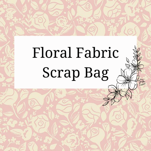Floral Fabric Scrap Bag - Stitches n Giggles